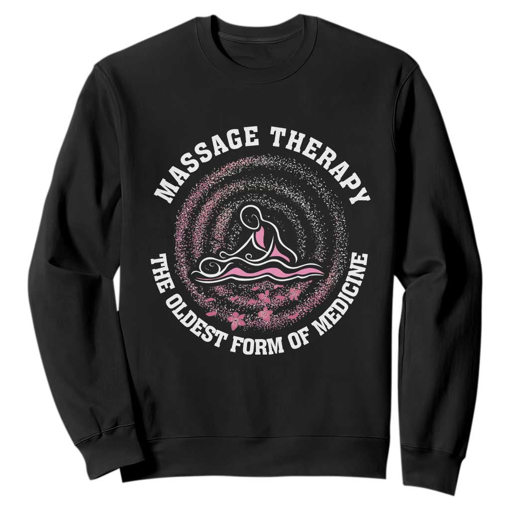 Massage Therapy Sweatshirt The Oldest Form of Healing Wellness Therapist TS09 Black Print Your Wear