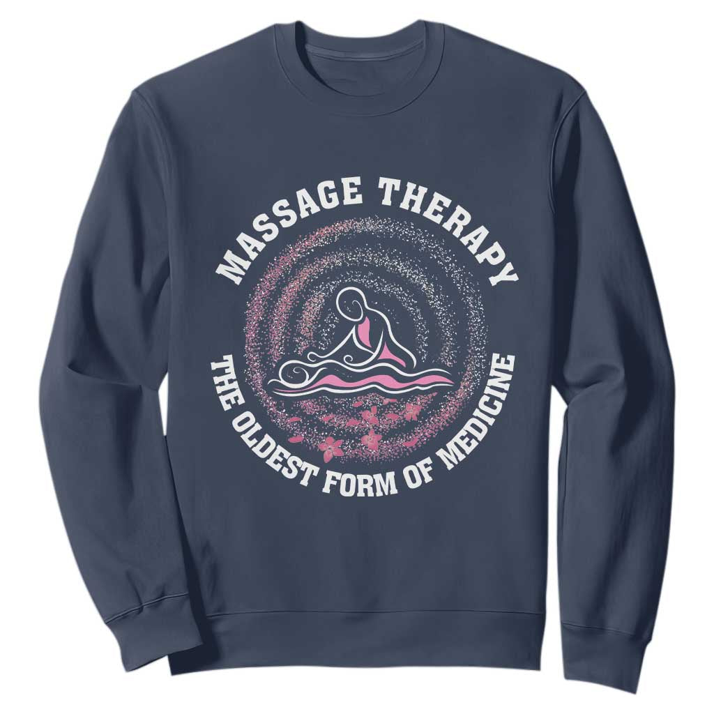 Massage Therapy Sweatshirt The Oldest Form of Healing Wellness Therapist TS09 Navy Print Your Wear