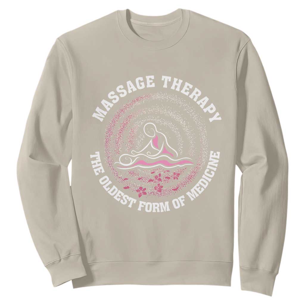 Massage Therapy Sweatshirt The Oldest Form of Healing Wellness Therapist TS09 Sand Print Your Wear