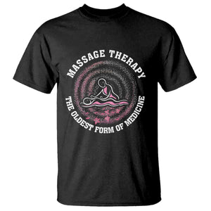 Massage Therapy T Shirt The Oldest Form of Healing Wellness Therapist TS09 Black Print Your Wear