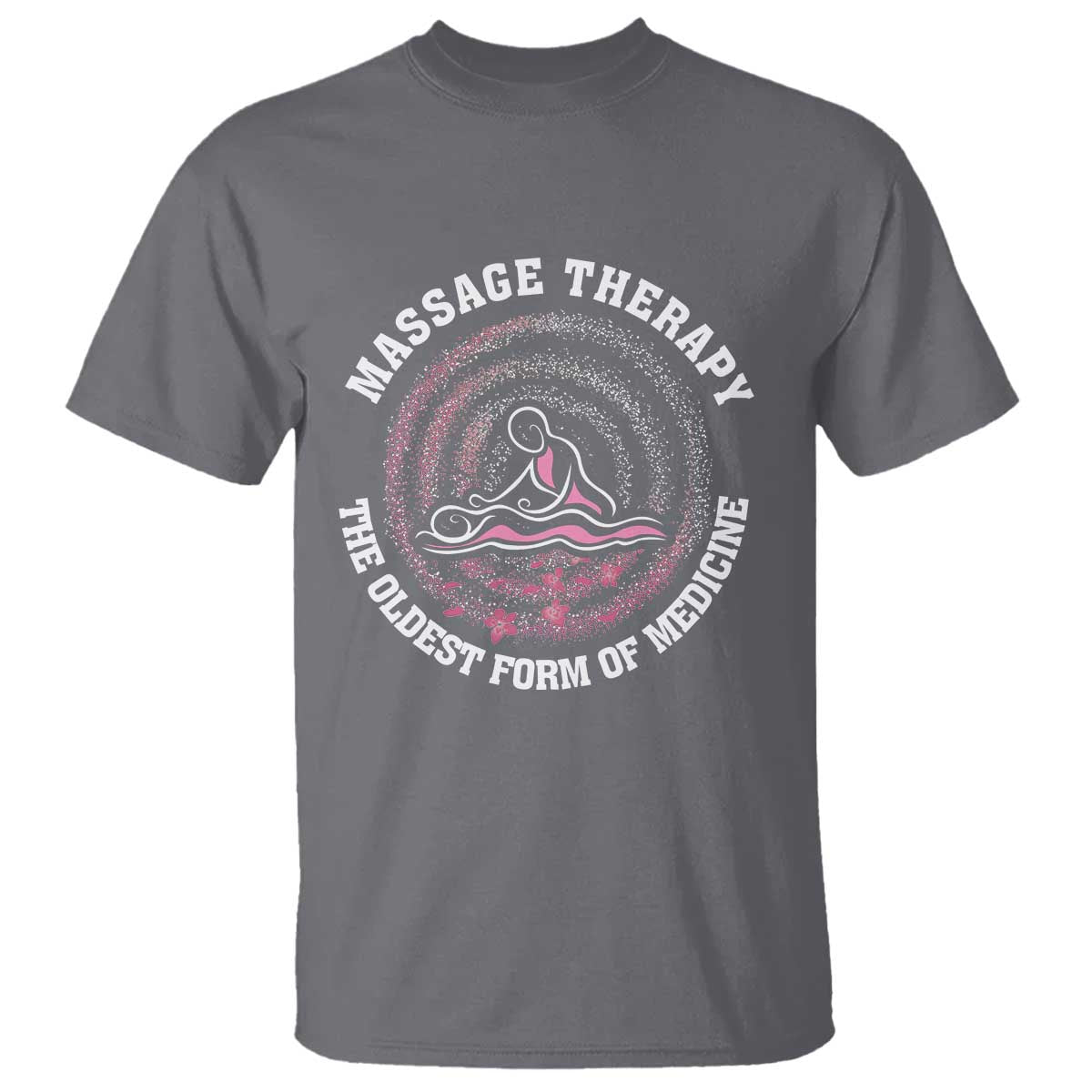 Massage Therapy T Shirt The Oldest Form of Healing Wellness Therapist TS09 Charcoal Print Your Wear