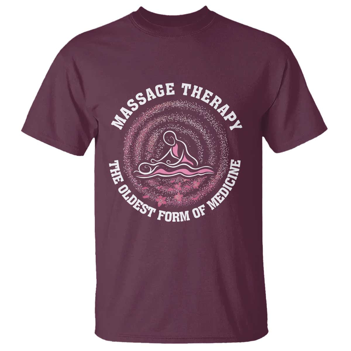 Massage Therapy T Shirt The Oldest Form of Healing Wellness Therapist TS09 Maroon Print Your Wear