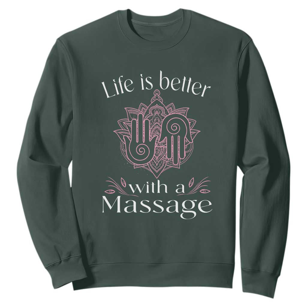 Massage Therapy Sweatshirt Life Is Better With A Massage TS09 Dark Forest Green Print Your Wear