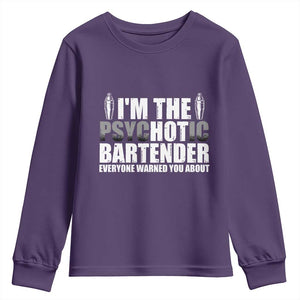 Funny Bartender Youth Sweatshirt I'm The Psychotic Hot Bartender TS09 Purple Print Your Wear