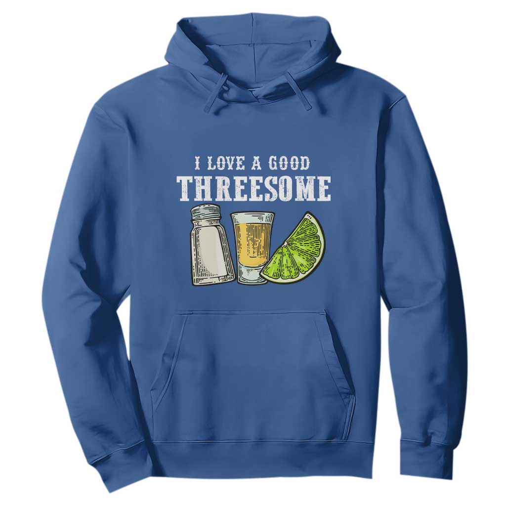 Funny Bartender Hoodie I Love Good Threesom Salt Lime Tequila TS09 Royal Blue Print Your Wear