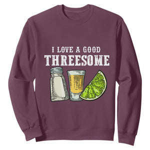 Funny Bartender Sweatshirt I Love Good Threesom Salt Lime Tequila TS09 Maroon Print Your Wear
