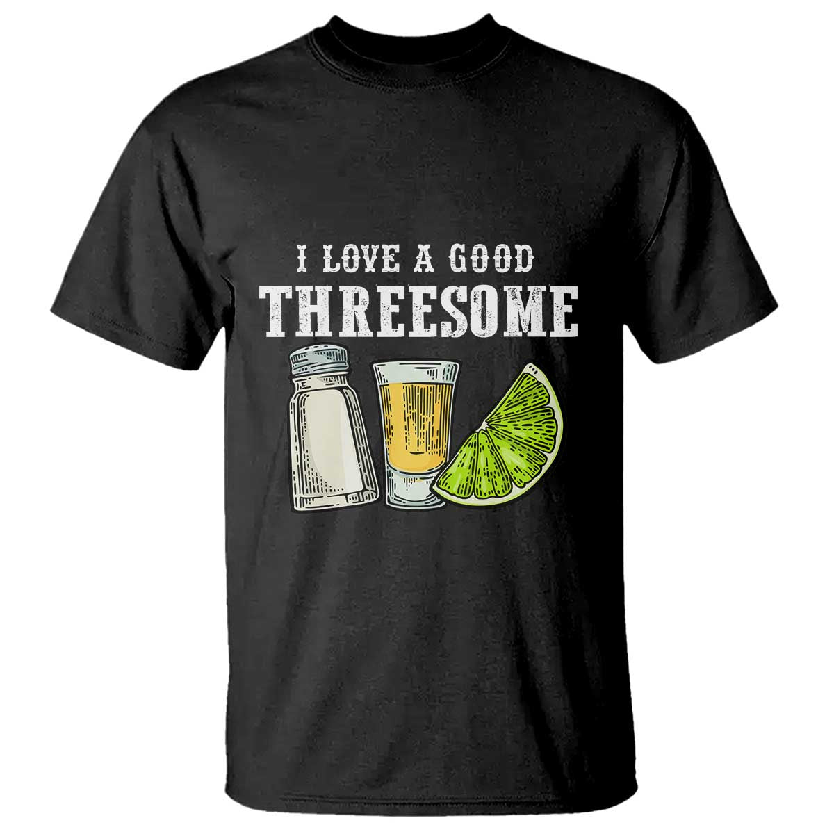 Funny Bartender T Shirt I Love Good Threesom Salt Lime Tequila TS09 Black Print Your Wear
