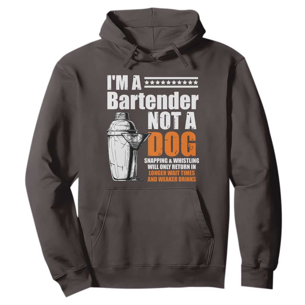 I'm A Bartender Not A Dog Hoodie TS09 Dark Chocolate Print Your Wear