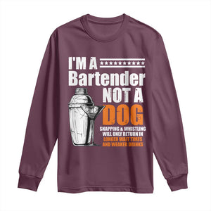 I'm A Bartender Not A Dog Long Sleeve Shirt TS09 Maroon Print Your Wear
