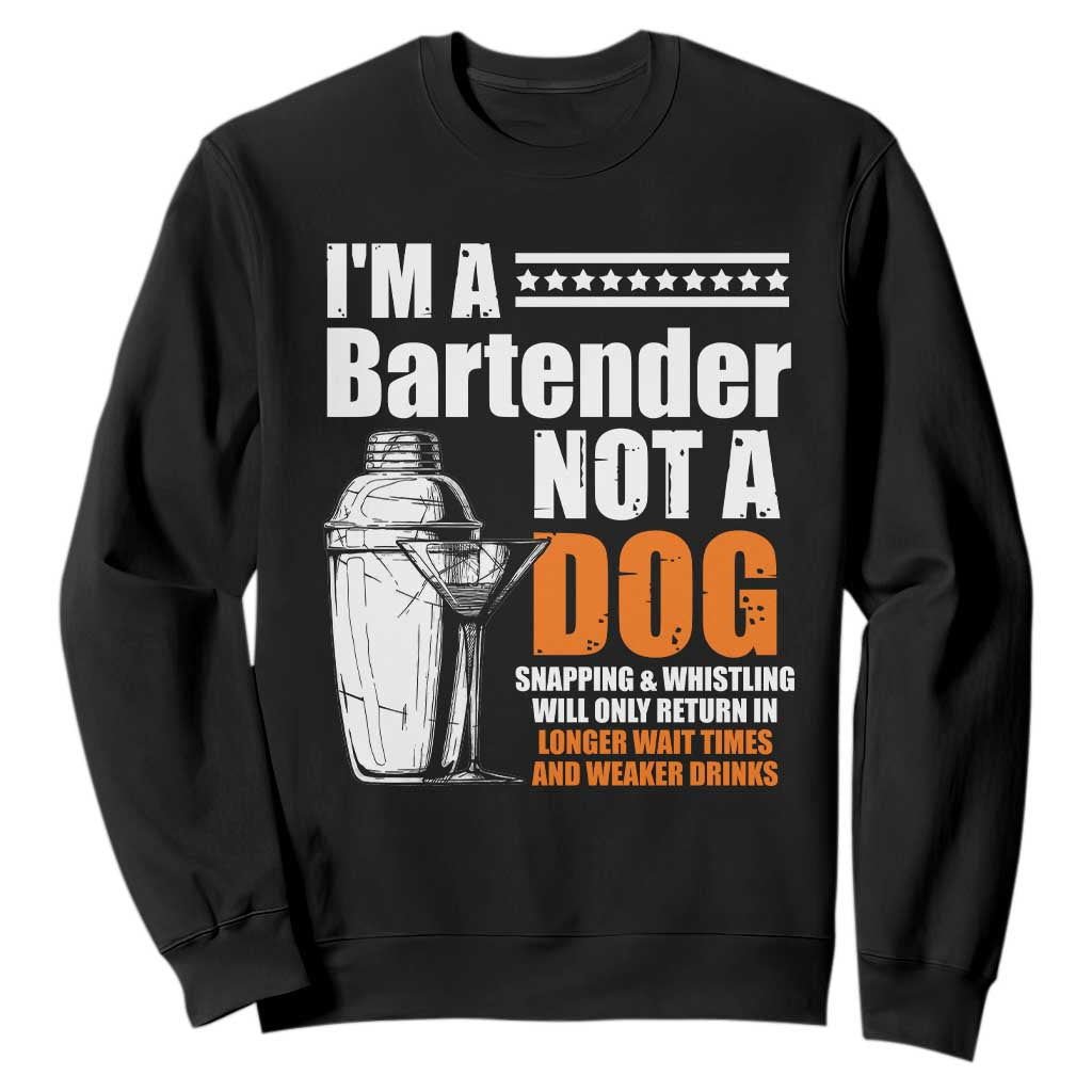 I'm A Bartender Not A Dog Sweatshirt TS09 Black Print Your Wear