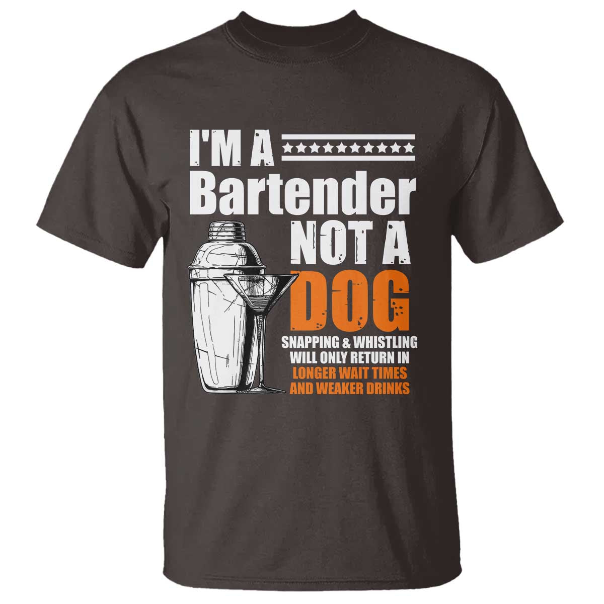 I'm A Bartender Not A Dog T Shirt TS09 Dark Chocolate Print Your Wear