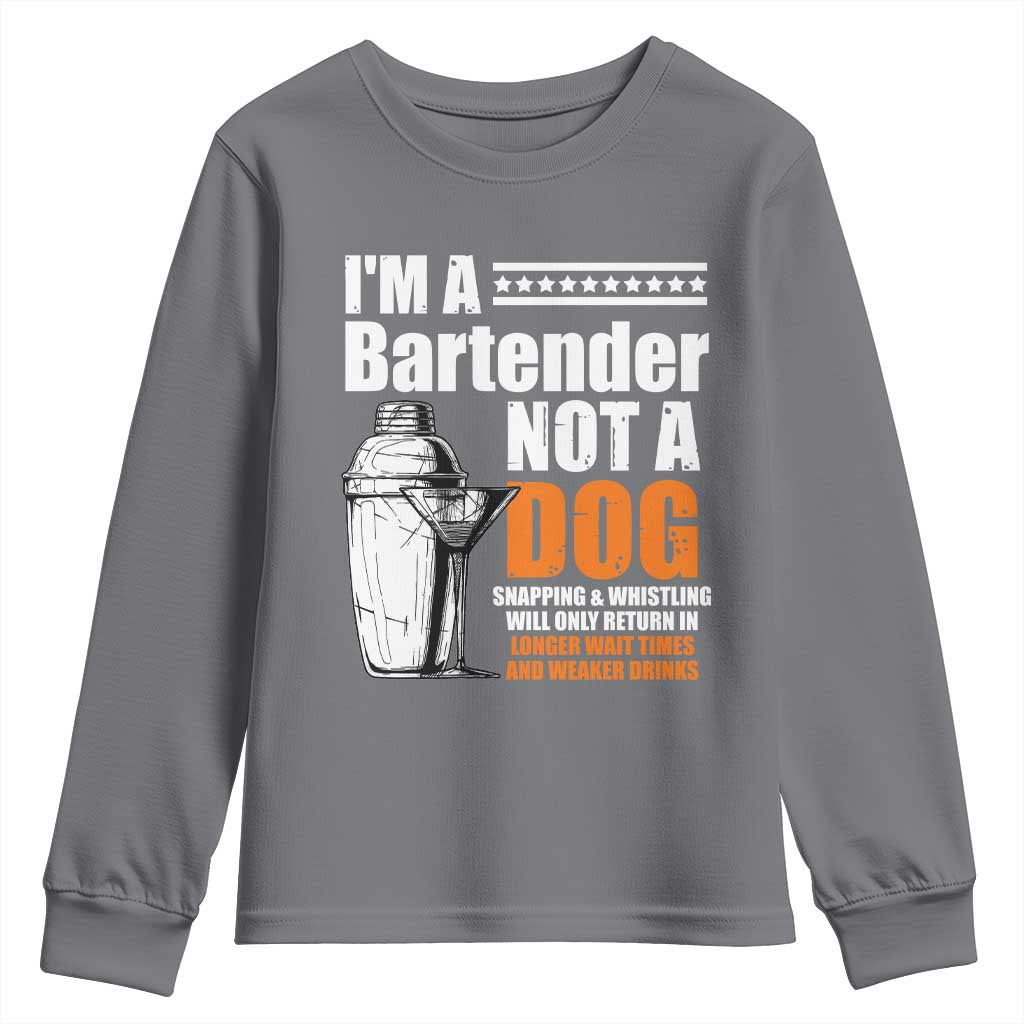 I'm A Bartender Not A Dog Youth Sweatshirt TS09 Charcoal Print Your Wear