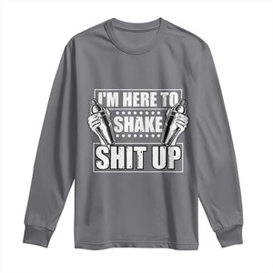 Funny Bartender Long Sleeve Shirt I'm Here To Shake Shit Up TS09 Charcoal Print Your Wear