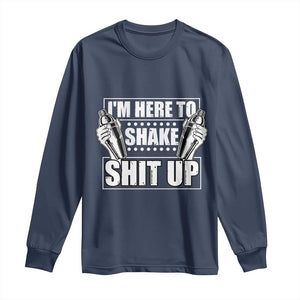 Funny Bartender Long Sleeve Shirt I'm Here To Shake Shit Up TS09 Navy Print Your Wear
