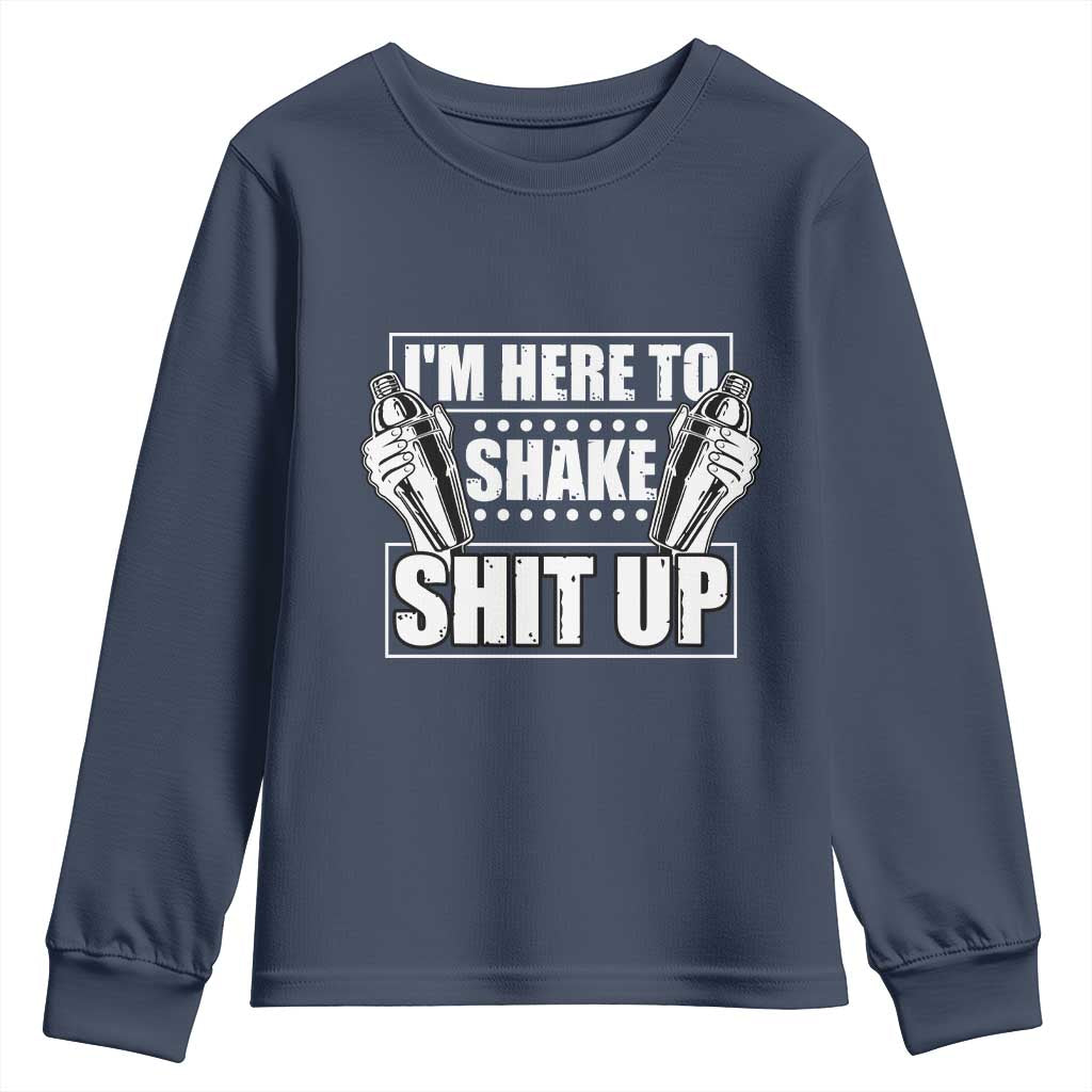 Funny Bartender Youth Sweatshirt I'm Here To Shake Shit Up TS09 Navy Print Your Wear