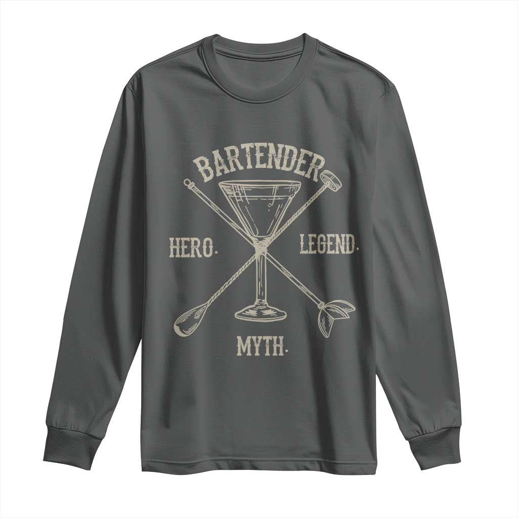 Bartender Hero Myth Legend Long Sleeve Shirt TS09 Dark Heather Print Your Wear