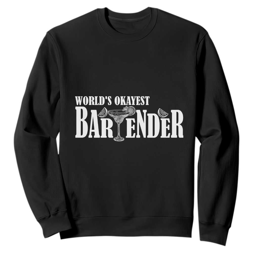 World's Okayest Bartender Sweatshirt TS09 Black Print Your Wear