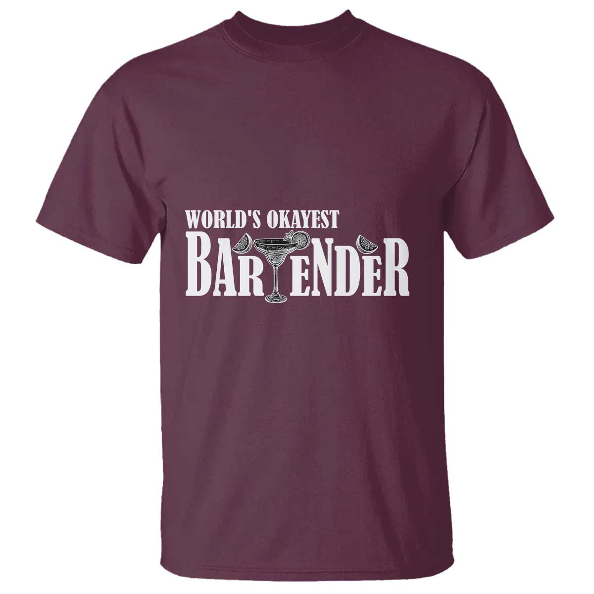 World's Okayest Bartender T Shirt TS09 Maroon Print Your Wear
