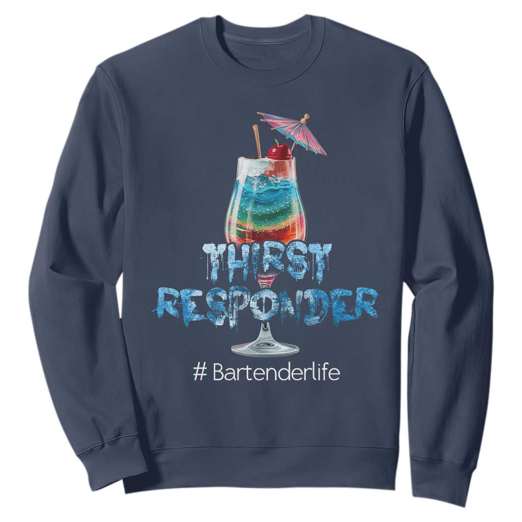 Funny Bartender Sweatshirt Thirst Responder Mixologists TS09 Navy Print Your Wear