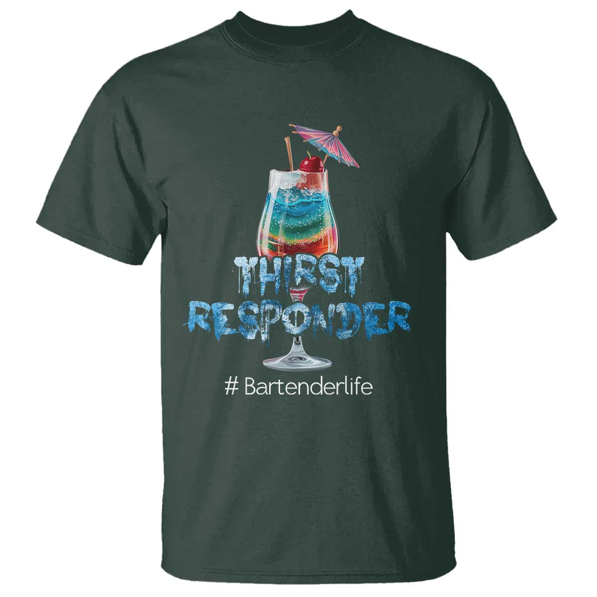 Funny Bartender T Shirt Thirst Responder Mixologists TS09 Dark Forest Green Print Your Wear