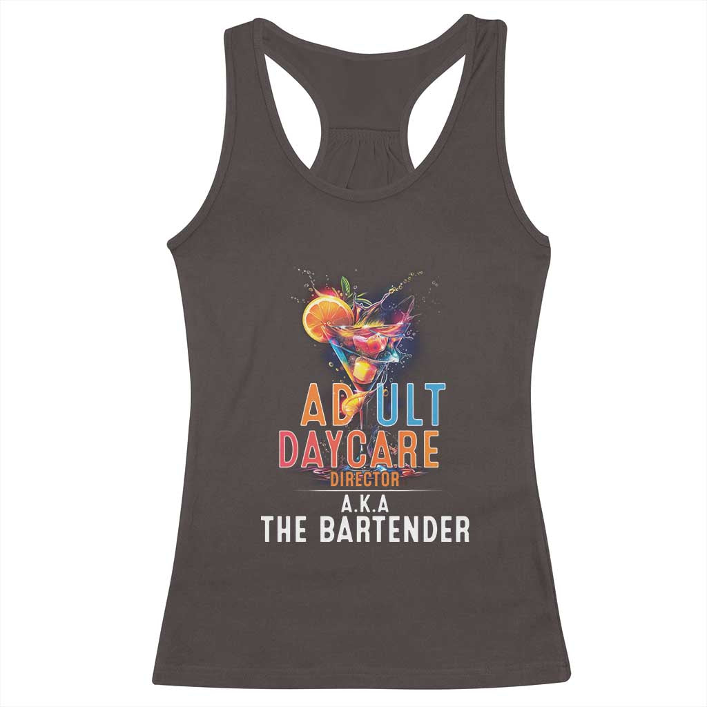 Funny Adult Daycare Director Aka The Bartender Racerback Tank Top TS09 Dark Chocolate Print Your Wear