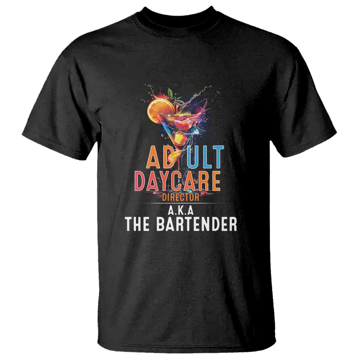 Funny Adult Daycare Director Aka The Bartender T Shirt TS09 Black Print Your Wear