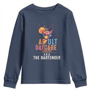 Funny Adult Daycare Director Aka The Bartender Youth Sweatshirt TS09 Navy Print Your Wear