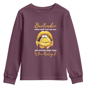 Bartender Youth Sweatshirt Knows More Than She Says TS09 Maroon Print Your Wear