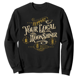 Moonshine Sweatshirt Support Your Local Moonshiner Drinking TS09 Black Print Your Wear