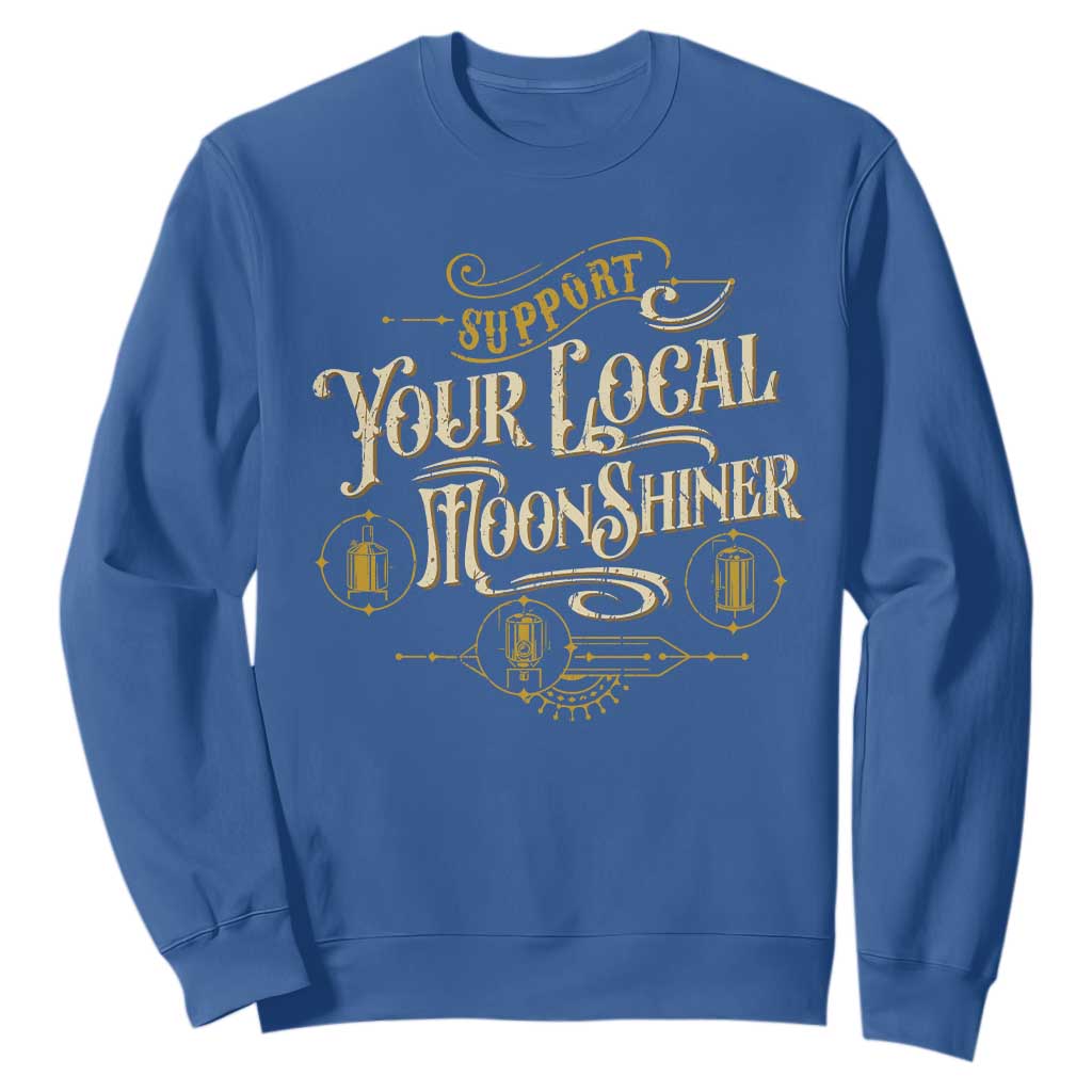 Moonshine Sweatshirt Support Your Local Moonshiner Drinking TS09 Royal Blue Print Your Wear