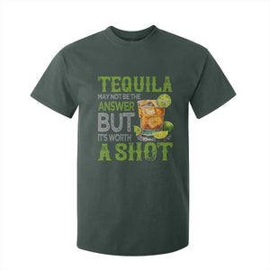 Tequila Lover T Shirt For Kid May Not Be The Answer But It's Worth A Shot Drinking TS09 Dark Forest Green Print Your Wear