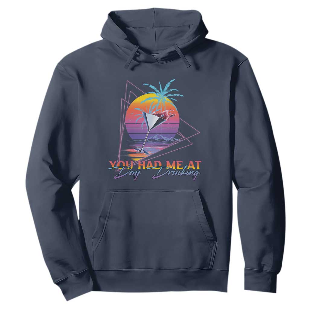 Funny You Had Me At Day Drinking Hoodie TS09 Navy Print Your Wear