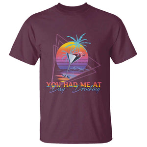 Funny You Had Me At Day Drinking T Shirt TS09 Maroon Print Your Wear
