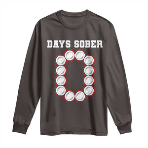 Funny Drinking Long Sleeve Shirt 0 Days Sober TS09 Dark Chocolate Print Your Wear