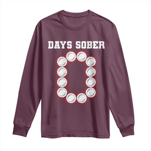 Funny Drinking Long Sleeve Shirt 0 Days Sober TS09 Maroon Print Your Wear
