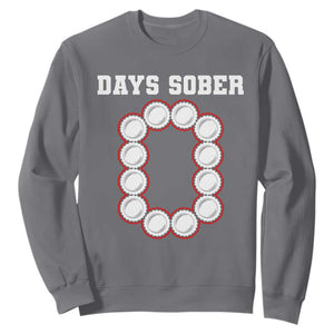 Funny Drinking Sweatshirt 0 Days Sober TS09 Charcoal Print Your Wear