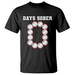 Funny Drinking T Shirt 0 Days Sober TS09 Black Print Your Wear
