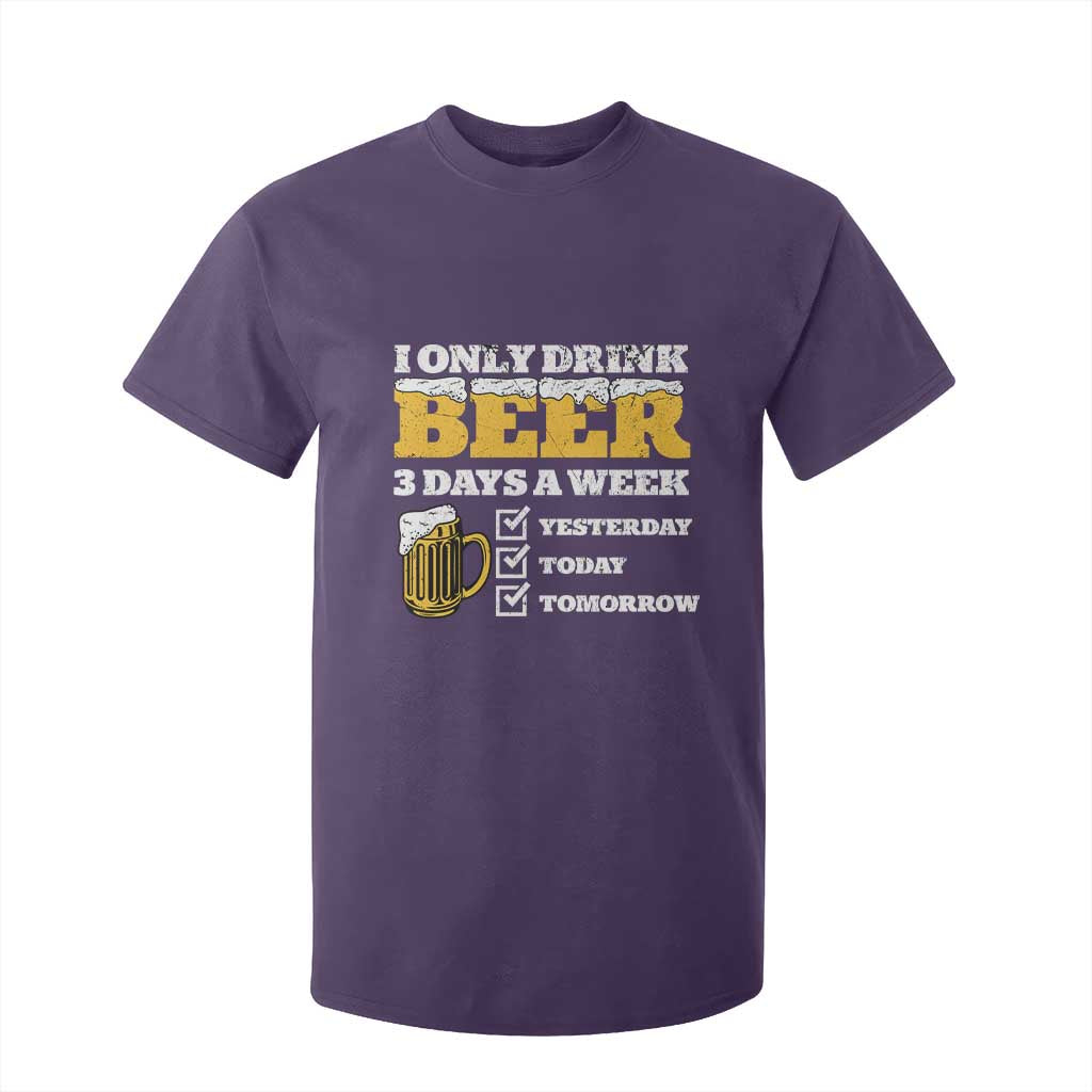 Funny Drinking T Shirt For Kid I Only Drink Beer 3 Days A Week TS09 Purple Print Your Wear
