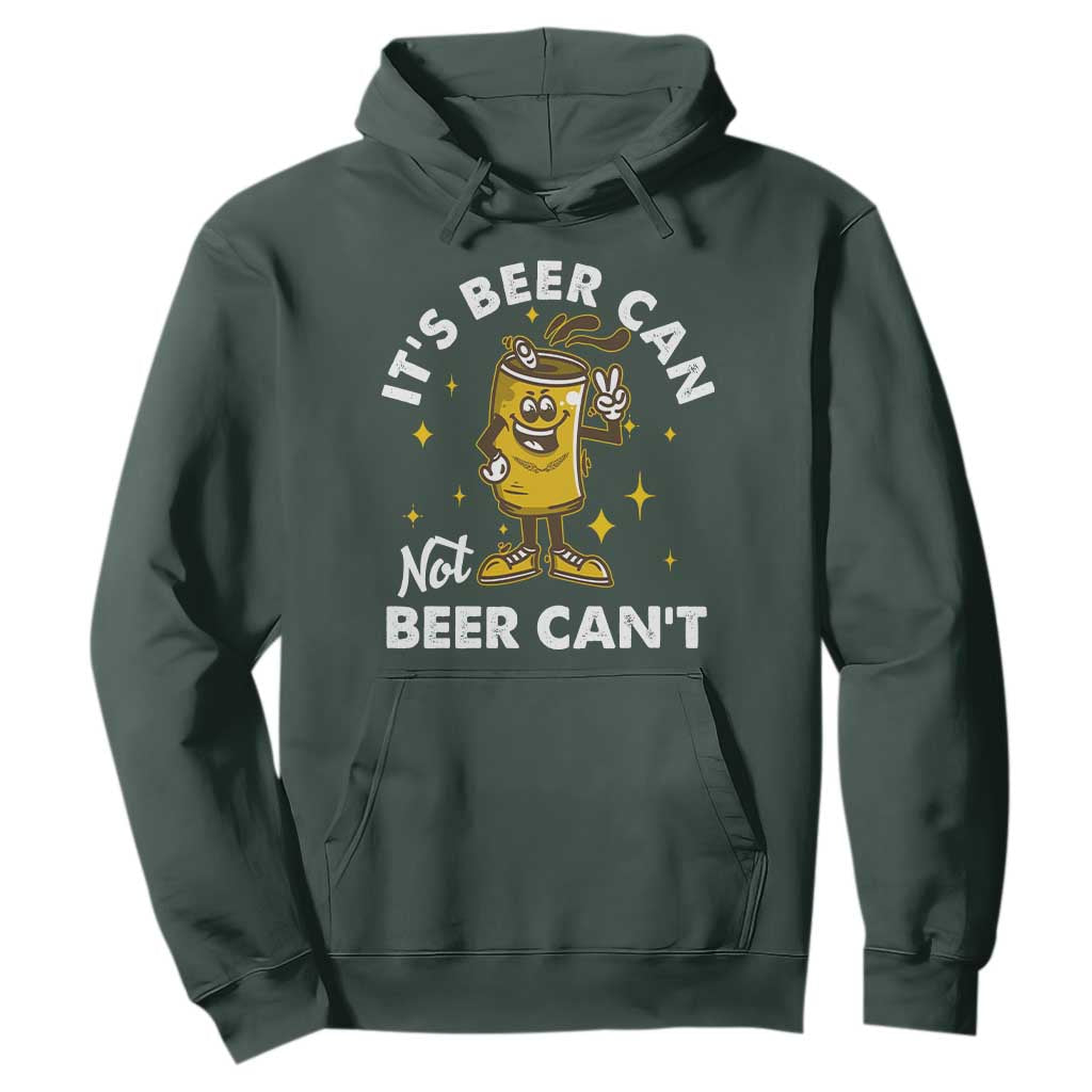 Funny Drinking Hoodie It's Beer Can Not Beer Can't TS09 Dark Forest Green Print Your Wear