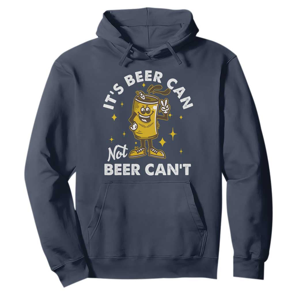 Funny Drinking Hoodie It's Beer Can Not Beer Can't TS09 Navy Print Your Wear