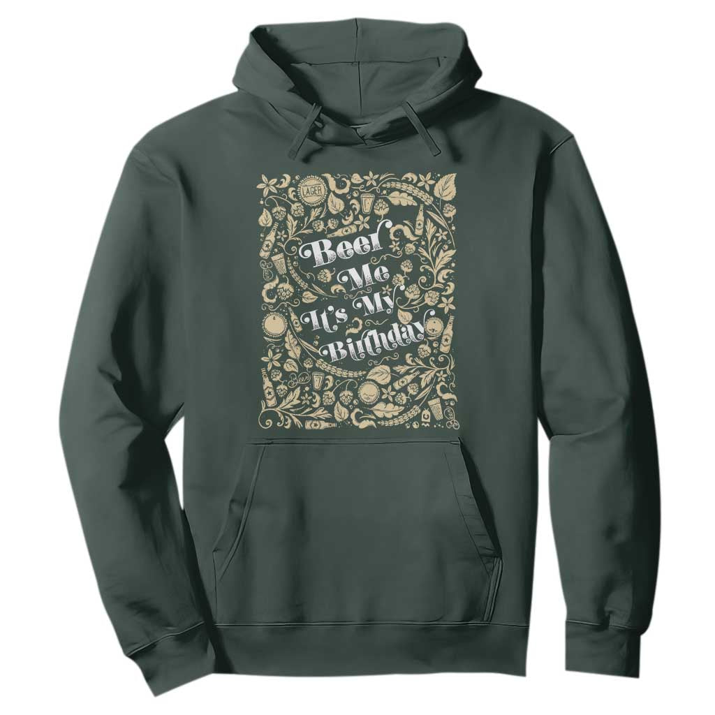 Funny Drinking Hoodie Beer Me It's My Birthday TS09 Dark Forest Green Print Your Wear