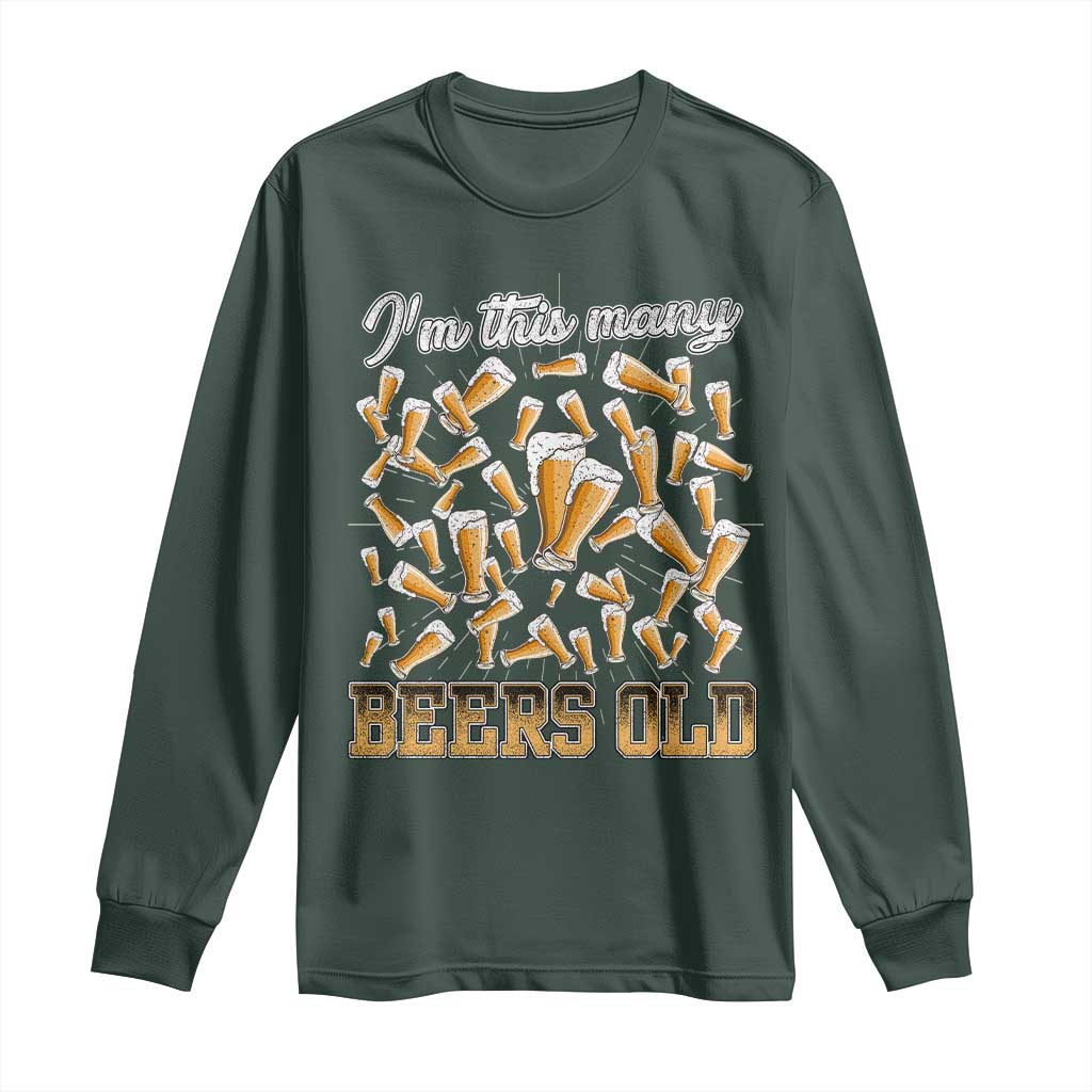 Funny Beer Lover 50th Birthday Long Sleeve Shirt I'm This Many Beers Old TS09 Dark Forest Green Print Your Wear