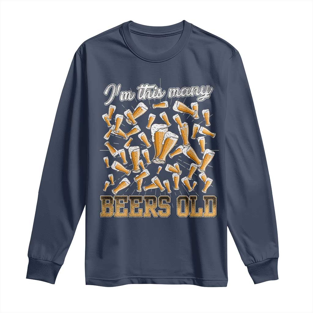 Funny Beer Lover 50th Birthday Long Sleeve Shirt I'm This Many Beers Old TS09 Navy Print Your Wear