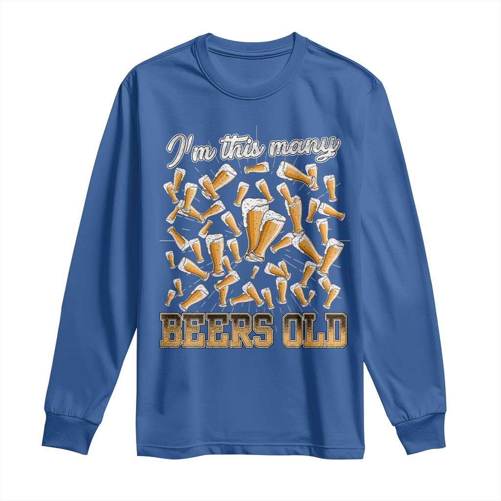 Funny Beer Lover 50th Birthday Long Sleeve Shirt I'm This Many Beers Old TS09 Royal Blue Print Your Wear