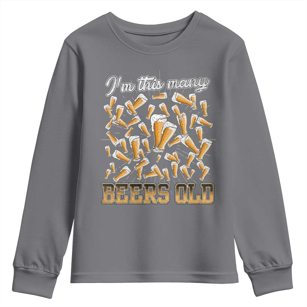 Funny Beer Lover 50th Birthday Youth Sweatshirt I'm This Many Beers Old TS09 Charcoal Print Your Wear