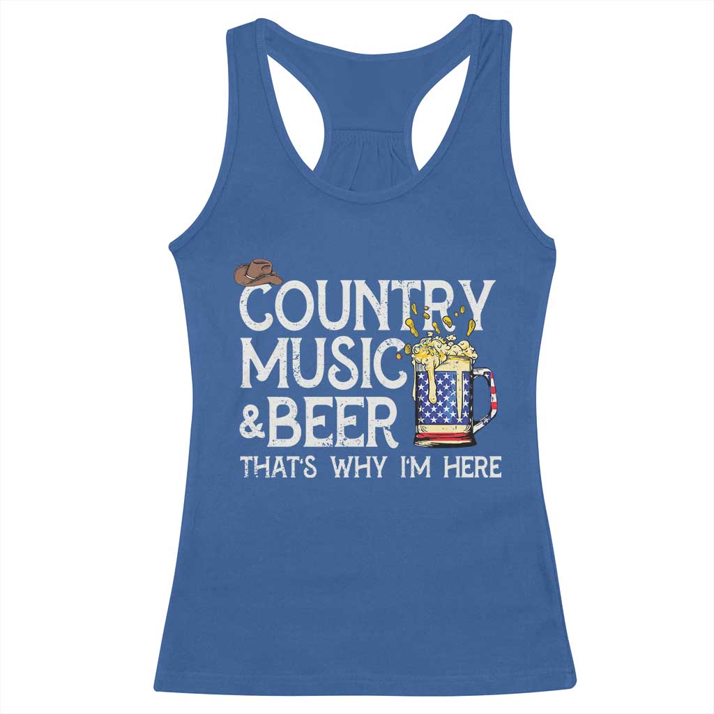 Funny Country Music And Beer Racerback Tank Top That's Why I'm Here TS09 Royal Blue Print Your Wear