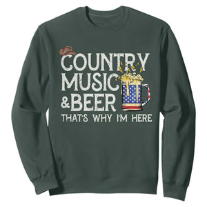 Funny Country Music And Beer Sweatshirt That's Why I'm Here TS09 Dark Forest Green Print Your Wear