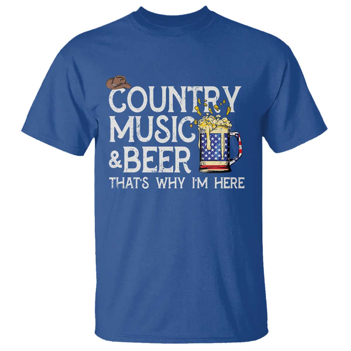 Funny Country Music And Beer T Shirt That's Why I'm Here TS09 Royal Blue Print Your Wear