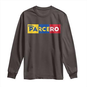 Funny Colombian Long Sleeve Shirt Parcero Colombia Slang Good Friend Buddy TS09 Dark Chocolate Print Your Wear