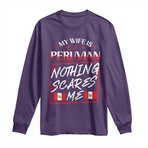 Funny My Wife Is Peruvian Long Sleeve Shirt Nothing Scares Me Peru Flag TS09 Purple Print Your Wear